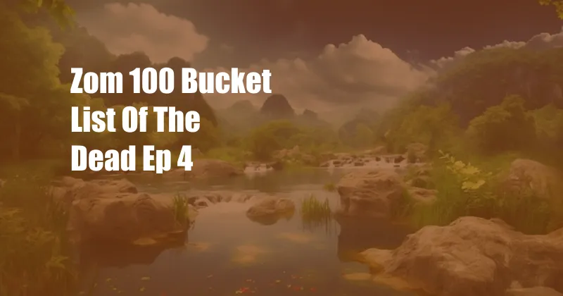 Zom 100 Bucket List Of The Dead Ep 4